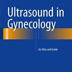 free KINDLE √ Ultrasound in Gynecology: An Atlas and Guide by  Mala Sibal EPUB KINDLE