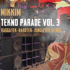 Tekno Parade Vol. 3 - Raggatek - Hardtek -Jungletek DJ MIX