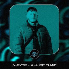 N-RYTE - ALL OF THAT