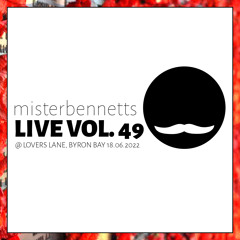 Mister Bennetts [LIVE] VOL. 49 @ Lovers Lane 18.06.22 (10-12am)