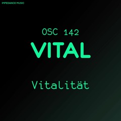 Impedance Music - Vitalität (OSC#142 - Vital)