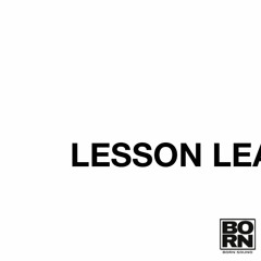 LESSON LEARNED