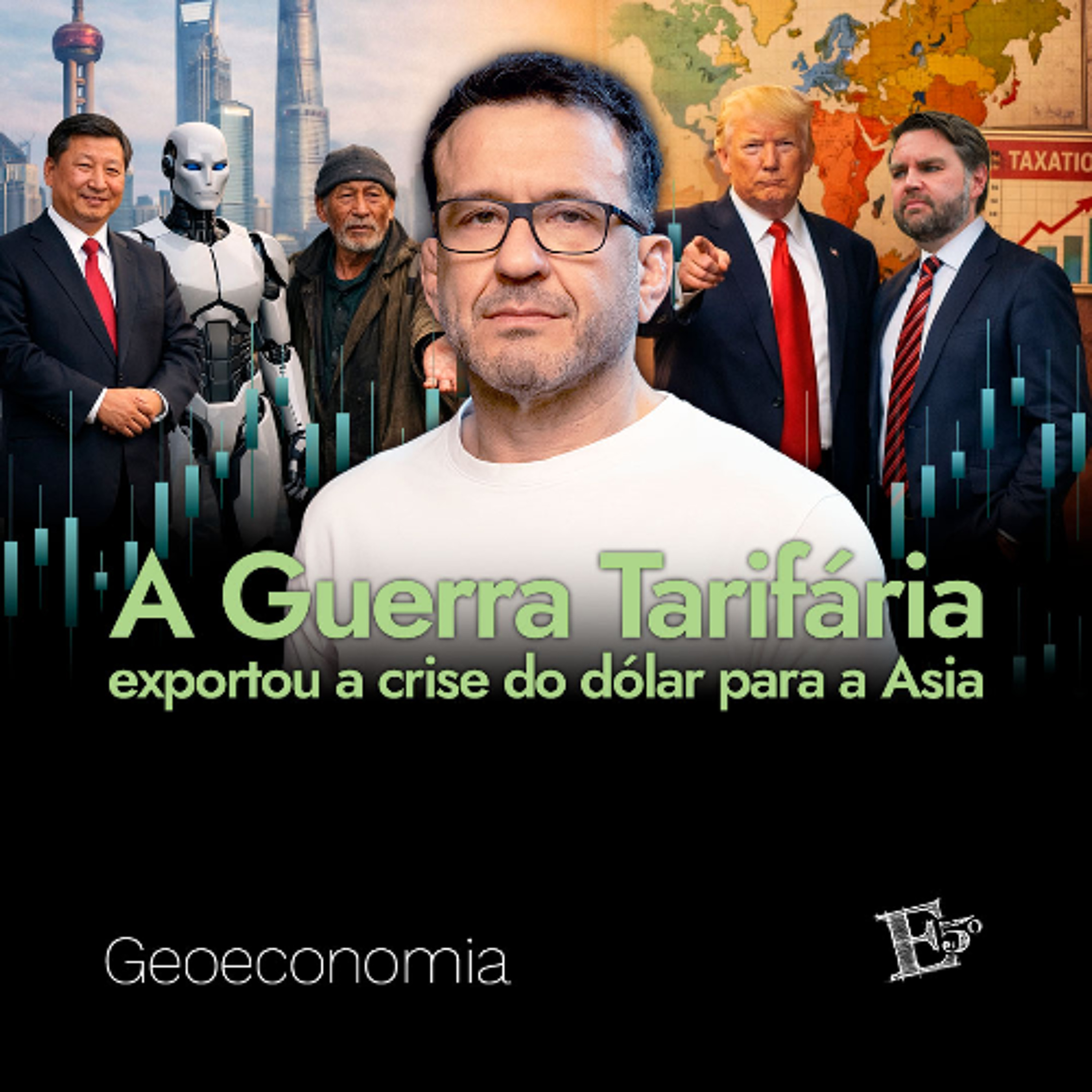 A GUERRA TARIFÁRIA Exportou a Crise do Dólar Para a Ásia | GEOECONOMIA - Ep. 80 episode artwork