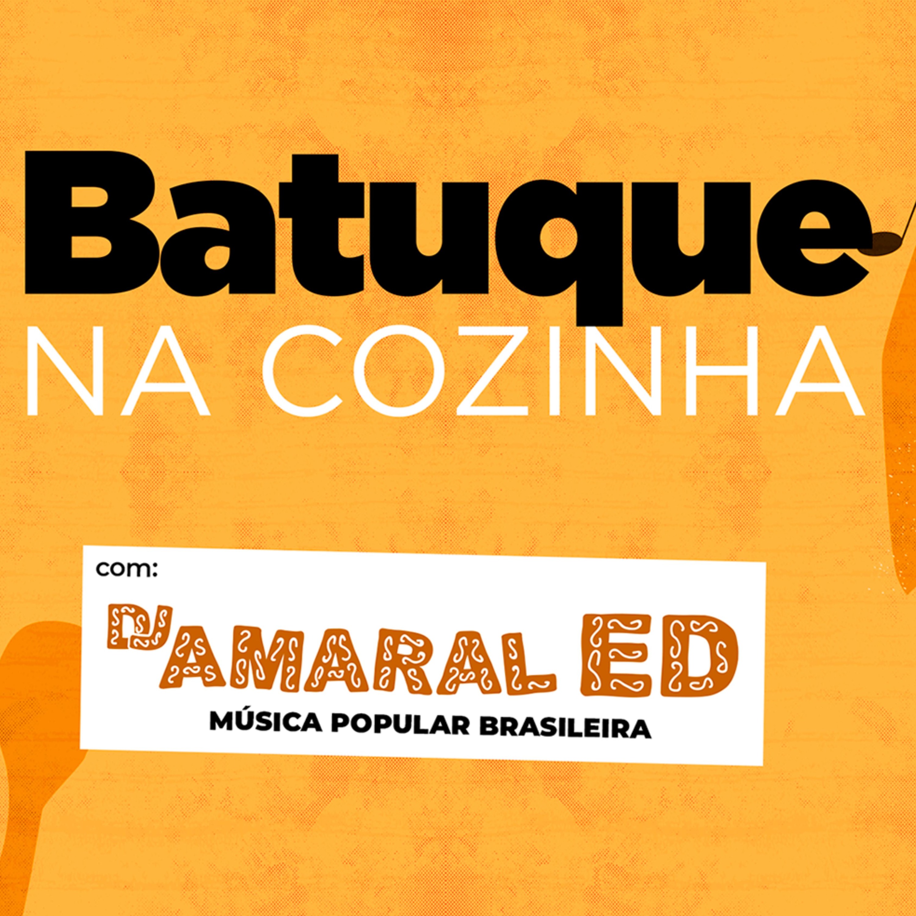 Batuque Na Cozinha 32 - DJ Amaral Ed - Música Popular Brasileira - Brasilidades - MPB episode artwork