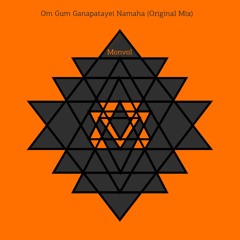 Monvol - Om Gum Ganapatayei Namaha (Original Mix)Free Download
