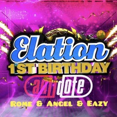 Elation 1st birthday - Antidote - Rome & Angel - Eazy - EM:DMC - Master C - Layback