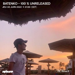 Batenko - 100% Unreleased - 30 Juin 2022