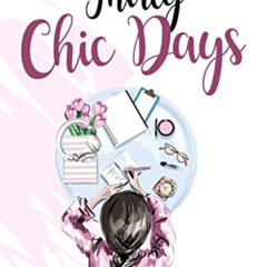 [DOWNLOAD] KINDLE 📪 Thirty Chic Days: Practical inspiration for a beautiful life by