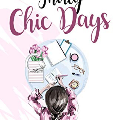 [DOWNLOAD] KINDLE 📪 Thirty Chic Days: Practical inspiration for a beautiful life by