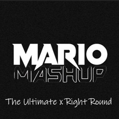 The Ultimate X Right Round (MARIO MASHUP) 2024 *Free DL*