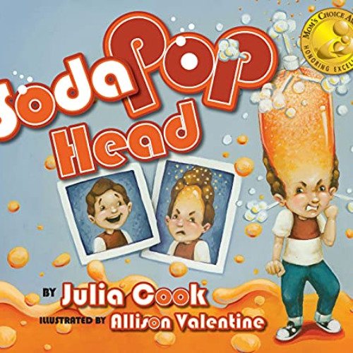 ACCESS EPUB 💜 Soda Pop Head by  Julia Cook,Allison Valentine,Allison Valentine,Allis
