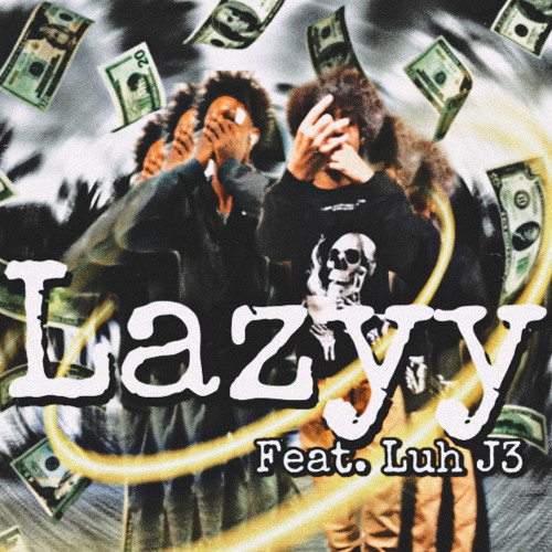 Lazyy feat. Luh J3