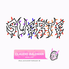 045 CLAUDIO BALDMAN 🍀 X MALASUERTERADIO