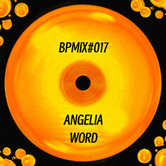 BPMIX#017: Angelia Word