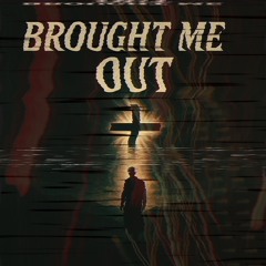 Brought Me Out (feat. Prodlamari & Darnell Nate)
