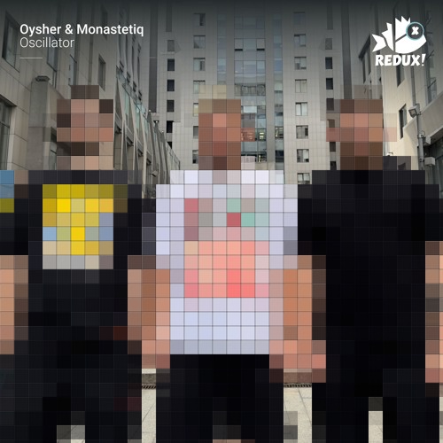 Oysher & Monastetiq - "Oscillator" (Original Mix) [REDUX]