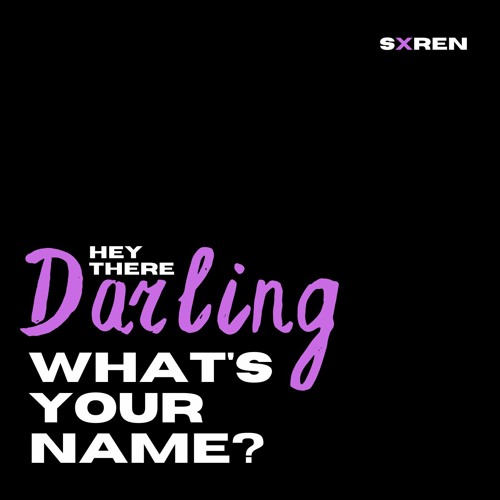 Hey There, Darling, What's Your Name?