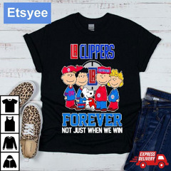 Peanuts Los Angeles Clippers Forever Not Just When We Win Shirt