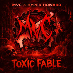 MVC X Hyperhoward X Toxic Fable