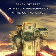 Access KINDLE 📑 Aftermath: Seven Secrets of Wealth Preservation in the Coming Chaos