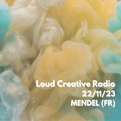 MENDEL (FR) for Loud Creative Radio 22/11/2023