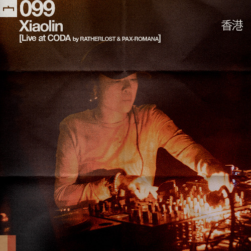 Stream MIX099– Xiaolin (香港) [Live at CODA by RATHERLOST & PAX-ROMANA ...