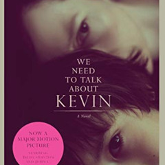 [DOWNLOAD] PDF 📋 We Need to Talk About Kevin by  Lionel Shriver [EPUB KINDLE PDF EBO