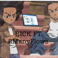 RICK FT 2ManyFlows