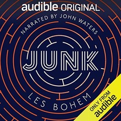 Access KINDLE 📔 Junk by  Les Bohem,John Waters,Audible Originals EBOOK EPUB KINDLE P
