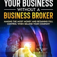 Audio E.B.O.O.K &% For How to Sell Your Business without a Business Broker: Making the Most Mon