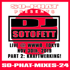 SO-PHAT-MIXES-24: DJ Sotofett - Live @ WWWß Tokyo (2019-11-30) PART 2