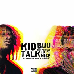Kid Buu Ft 458 Keez - TALK TO ME NICE - Produced by Amir & Borja