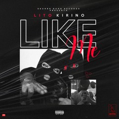 Lito Kirino - Like Me