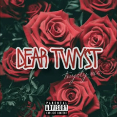 Dear Twyst [prod. TREVOYANN]