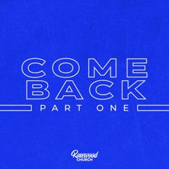 Come Back - Part 1 | Pastor Nick Stavropoulos - May 15, 2022