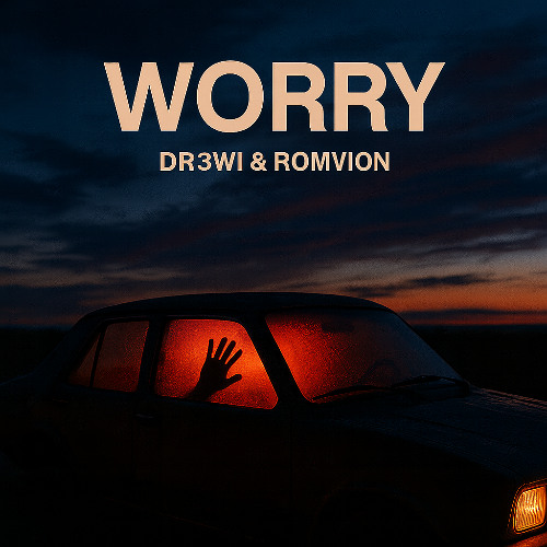 DR3WI x Romvion - Worry