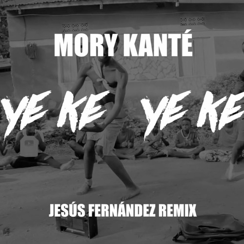 Stream Mory Kanté - Yeke Yeke (Jesús Fernández Remix) -FREE DOWNLOAD- by  Jesús Fernández | Listen online for free on SoundCloud