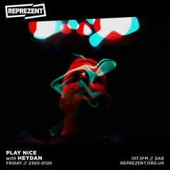 REPREZENT RADIO : Play Nice w/ Amy Lauren & HeyDan