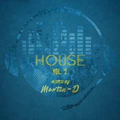 HOUSE Vol. 2 - Podcast mixed by Martin-D