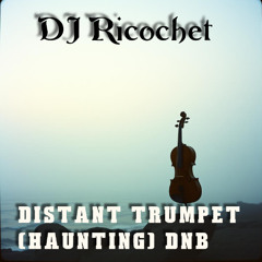 Distant Trumpet (Haunting) DnB