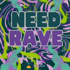 NEED RAVE