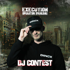 Dinox: EXECUTION Operation Overload DJ CONTEST