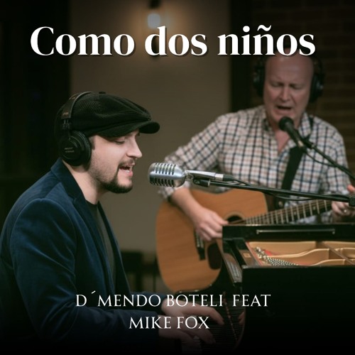 Como dos niños - D'mendo Boteli Feat. Mike Fox.wav