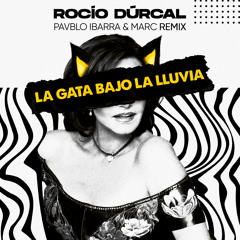 Rocío Dúrcal - La Gata Bajo La Lluvia (PAVBLO IBARRA & MARC Remix) // FREE