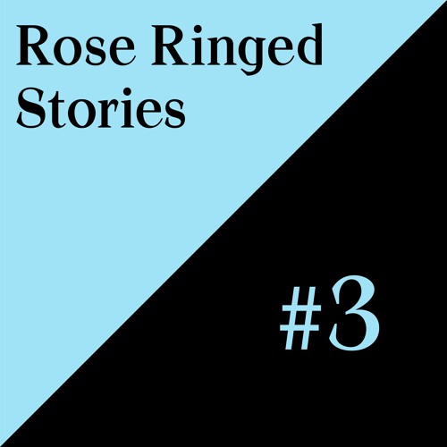 Rose Ringed - Stories #3