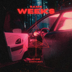 Barrycades - Same Weeks (Original Mix)