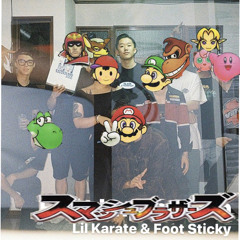 Smash Brothers - Lil Karate & Foot Sticky