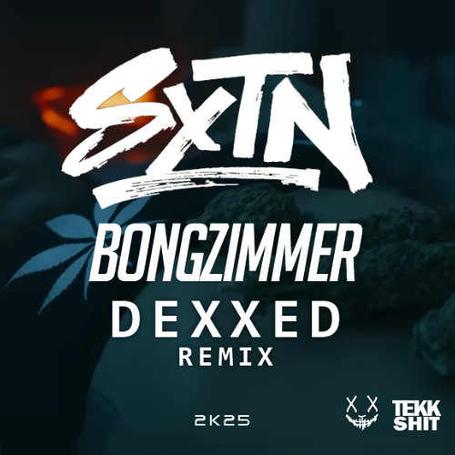 SXTN - Bongzimmer (DEXXED Remix)