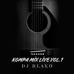 Kompa Mix Live Vol.1 - Dj Blako