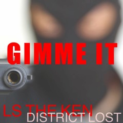 Gimme It - (Prod. District Lost)